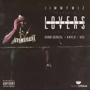 Jimmy Wiz - Lovers Dichotomy ft. Dubb Denzel, KayLo & Vee